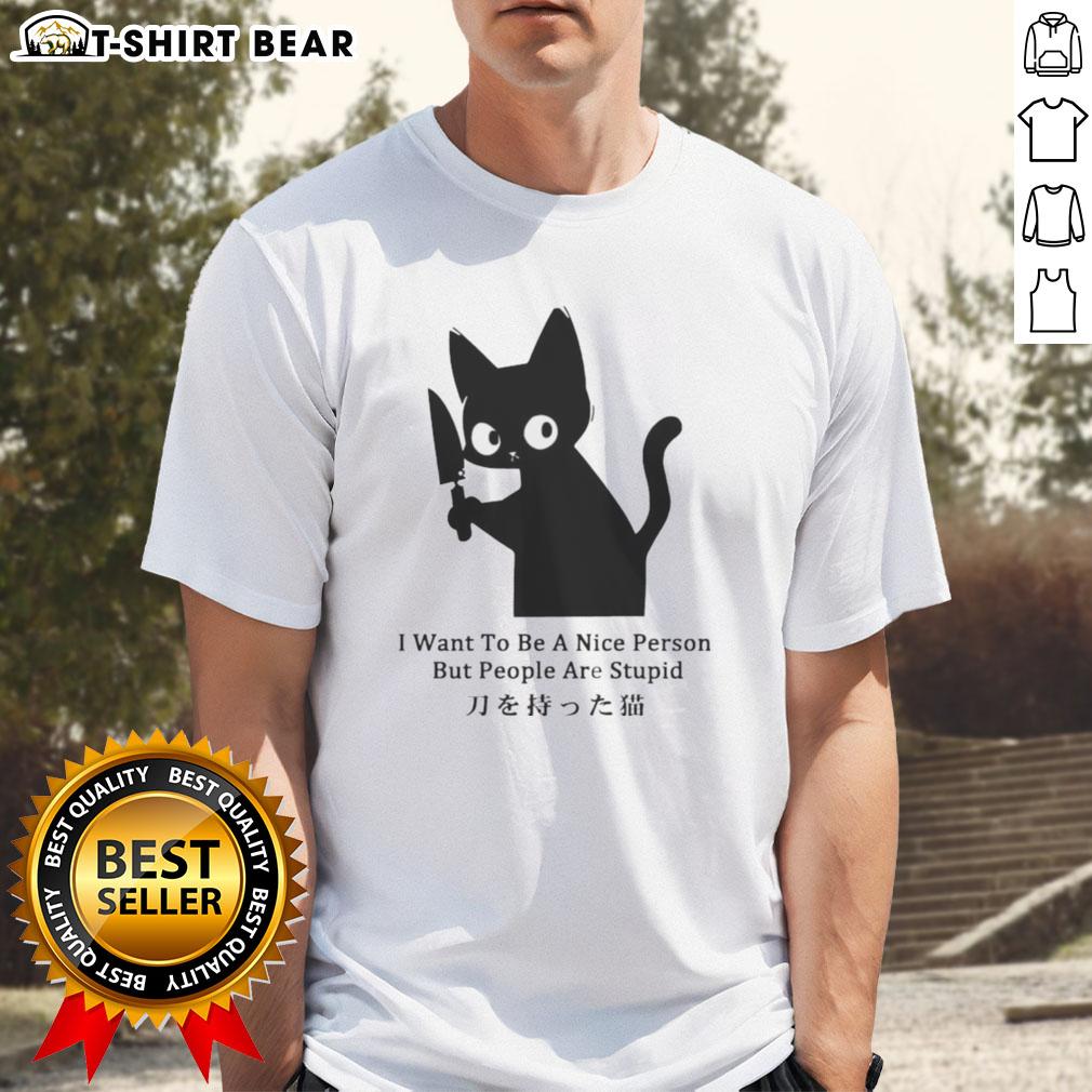 Top Cat I Want To Be A Nice Person But People Are Stupid T-Shirt design featuring a humorous cat graphic and text.