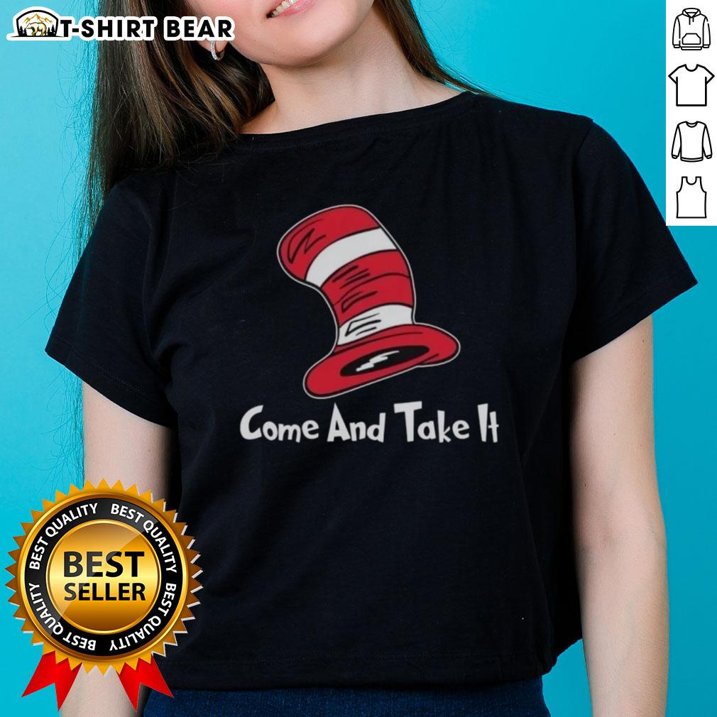 Top Dr. Seuss Hat Come and Take It Ladies Tee featuring a colorful design inspired by Dr. Seuss characters.