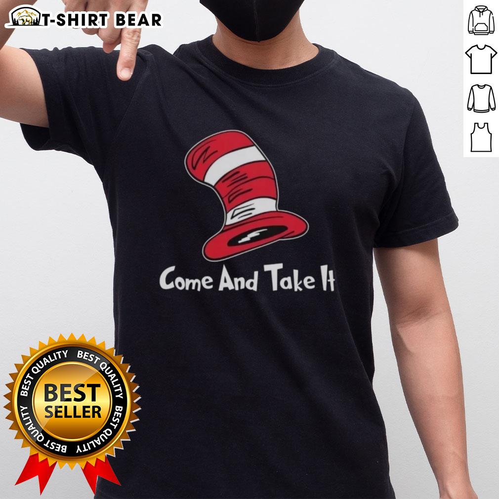 Top Dr Seuss Hat Come And Take It T-Shirt featuring a colorful design inspired by Dr. Seuss's iconic hat.