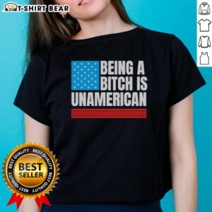 Alt Text: Good Being a Bitch is Unamerican USA Flag Ladies Tee featuring a bold graphic on a stylish women's t-shirt.