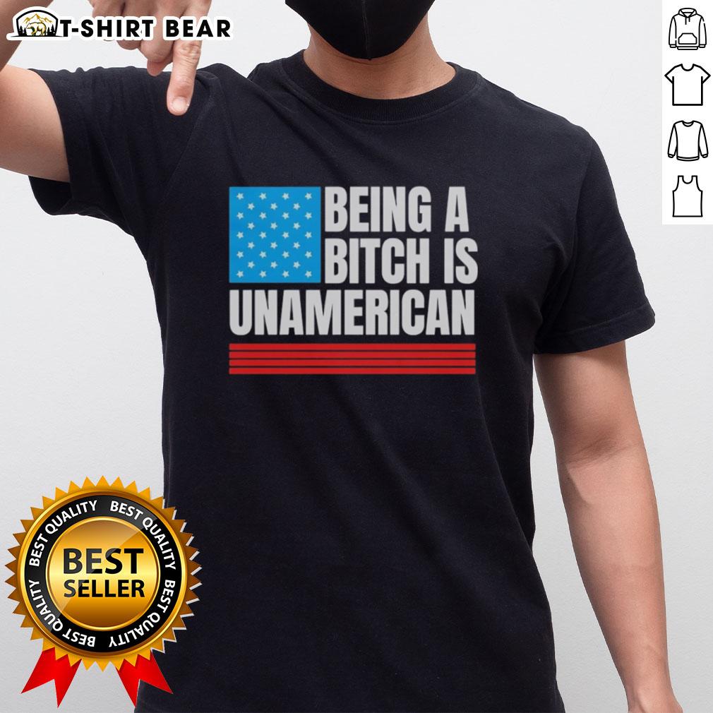 Good Being A Bitch Is Unamerican USA Flag T-Shirt design featuring bold text and American flag graphics.