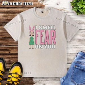 Good Bob's Burgers Louise I Smell Fear On You washed t-shirt design featuring Louise Belcher's iconic quote and character.