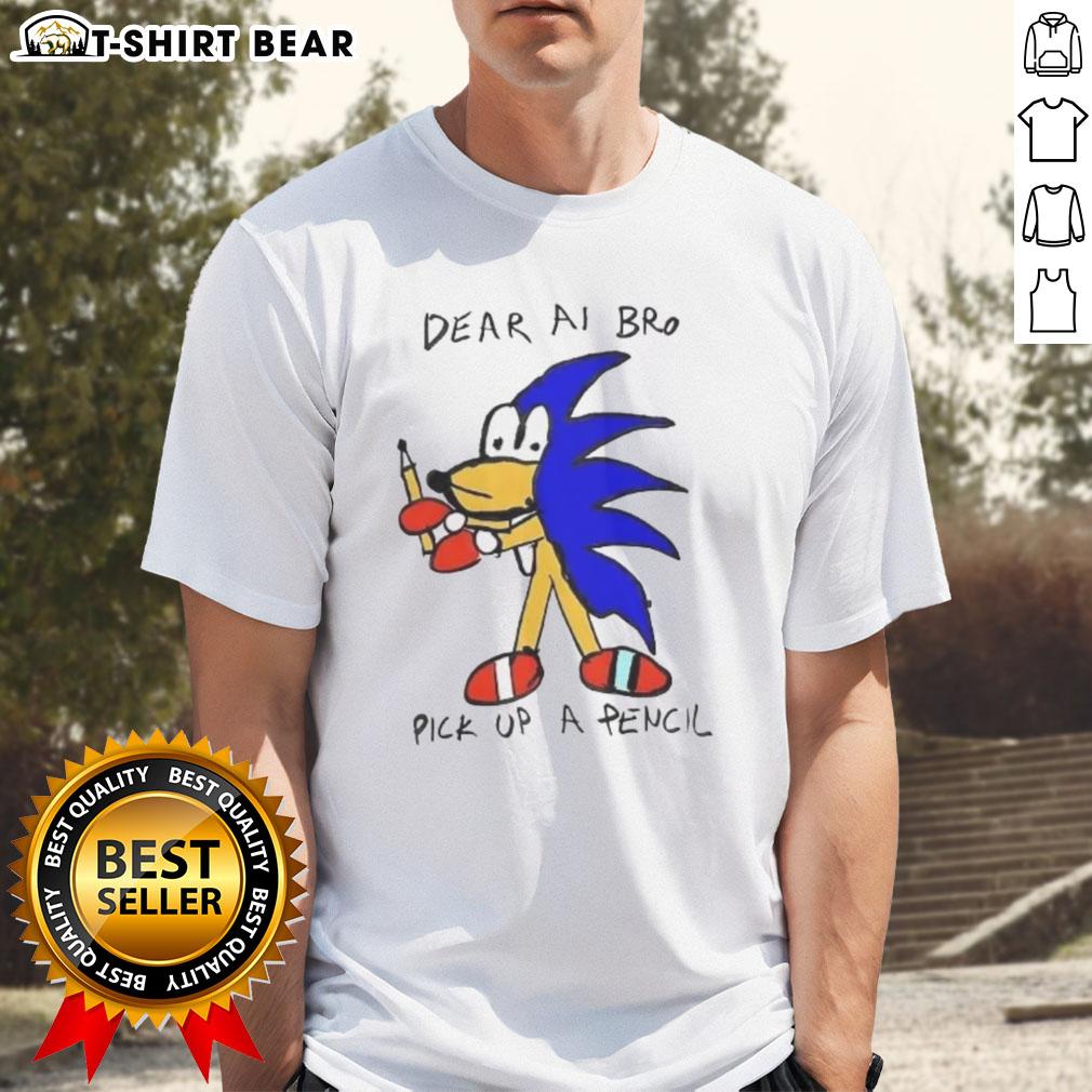 Good Dear Ai Bro Pick Up A Pencil T-Shirt design featuring a playful graphic and vibrant colors, ideal for creative enthusiasts.