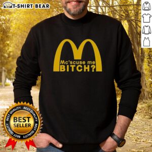 Good McScuse Me Bitch McDonald sweatshirt in vibrant colors, perfect for casual wear and fast-food lovers.