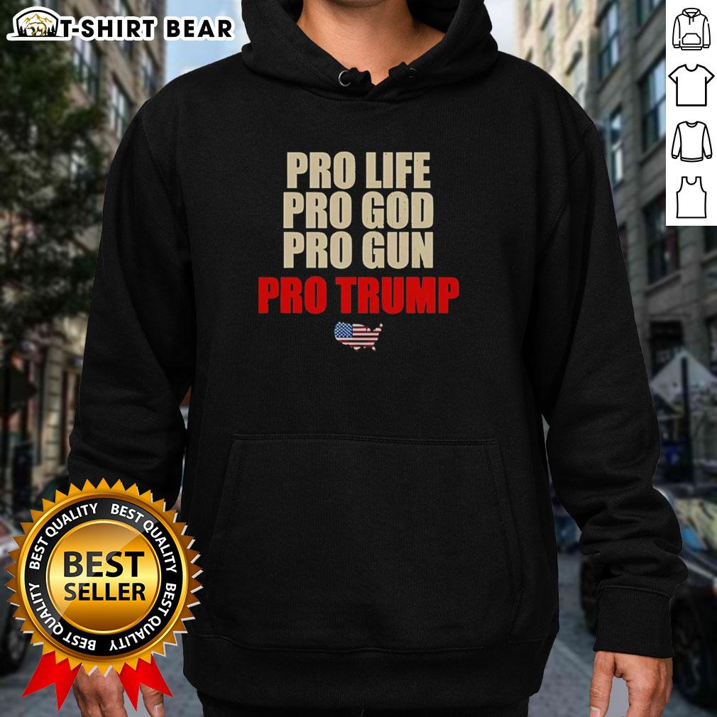 Good Pro Life Pro God Pro Grun Pro Trump Hoodie featuring bold text design for activists and supporters of conservative values.