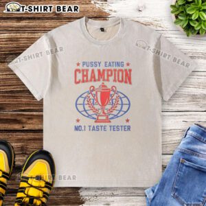 Good Pussy Eating Champion No. 1 Taste Tester washed t-shirt showcasing fun design for food lovers and humor enthusiasts.