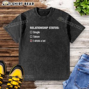 Alt Text: Good Relationship Status: I Drink A Lot T-Shirt design featuring a fun, casual style perfect for drink lovers.