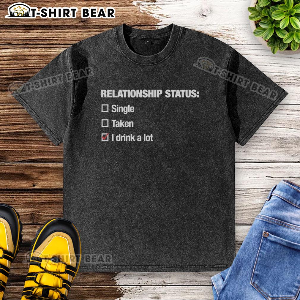 Alt Text: Good Relationship Status: I Drink A Lot T-Shirt design featuring a fun, casual style perfect for drink lovers.