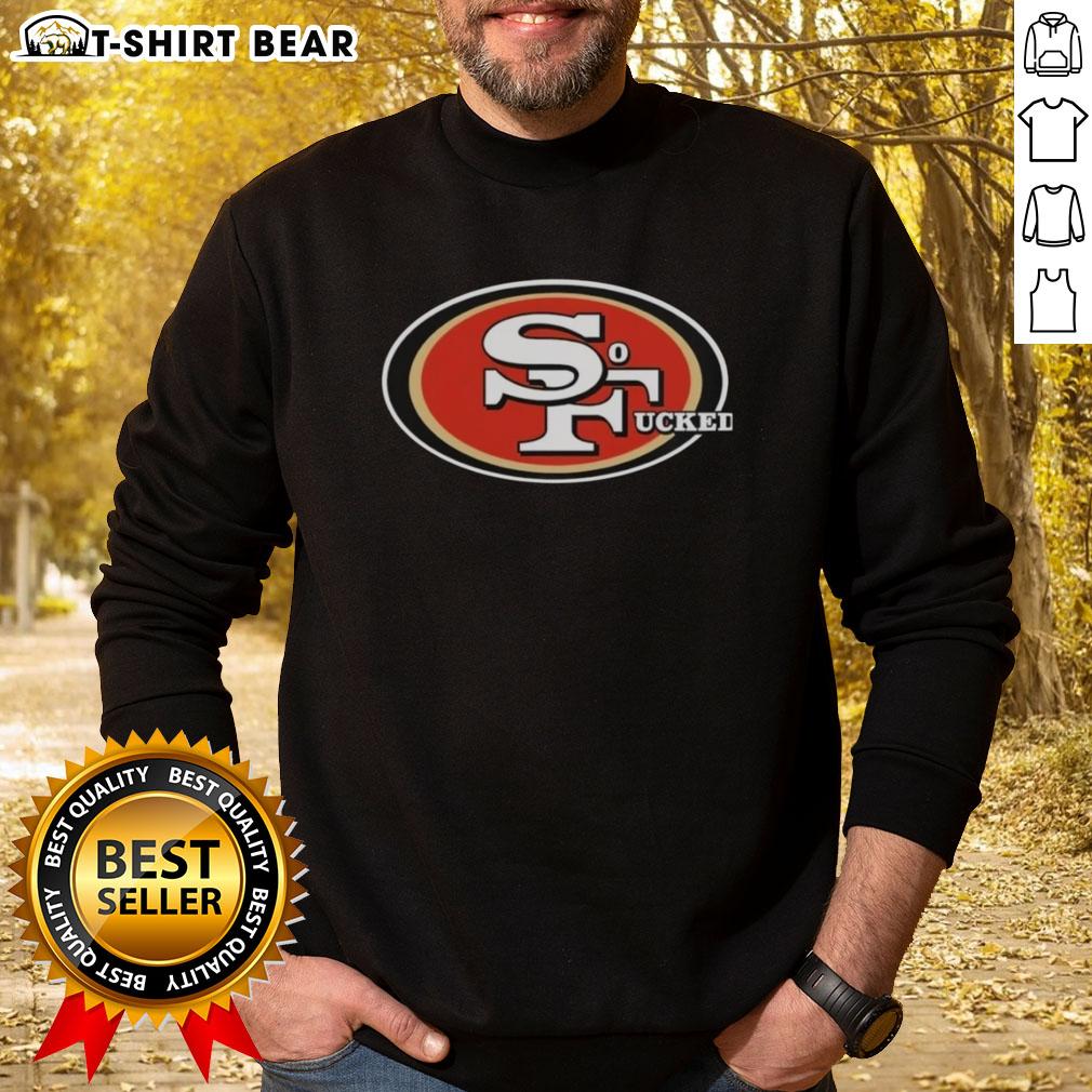 Alt Text: 2026 San Francisco 49ers sweatshirt featuring a bold 'So Fucked' logo for passionate fans and sports enthusiasts.