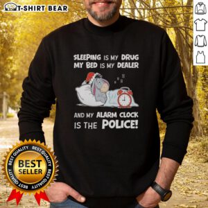 Good Sleeping Is My Drug sweatshirt featuring a humorous quote about sleep, perfect for cozy nights and relaxation.