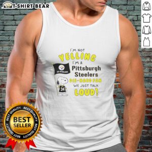 Tank top with 'I'm not yelling, I'm a Pittsburgh Steelers die-hard fan' quote, featuring Snoopy graphic design.