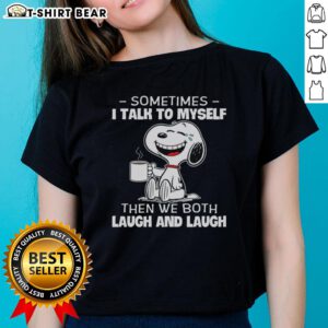 Good Snoopy Sometimes I Talk To Myself Ladies Tee featuring Snoopy and playful text for fun-loving fans.