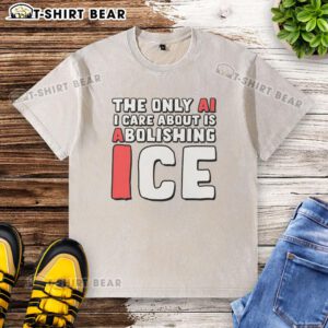 Good The Only AI I Care About Is Abolishing Ice washed t-shirt in soft cotton, perfect for casual wear and tech enthusiasts.
