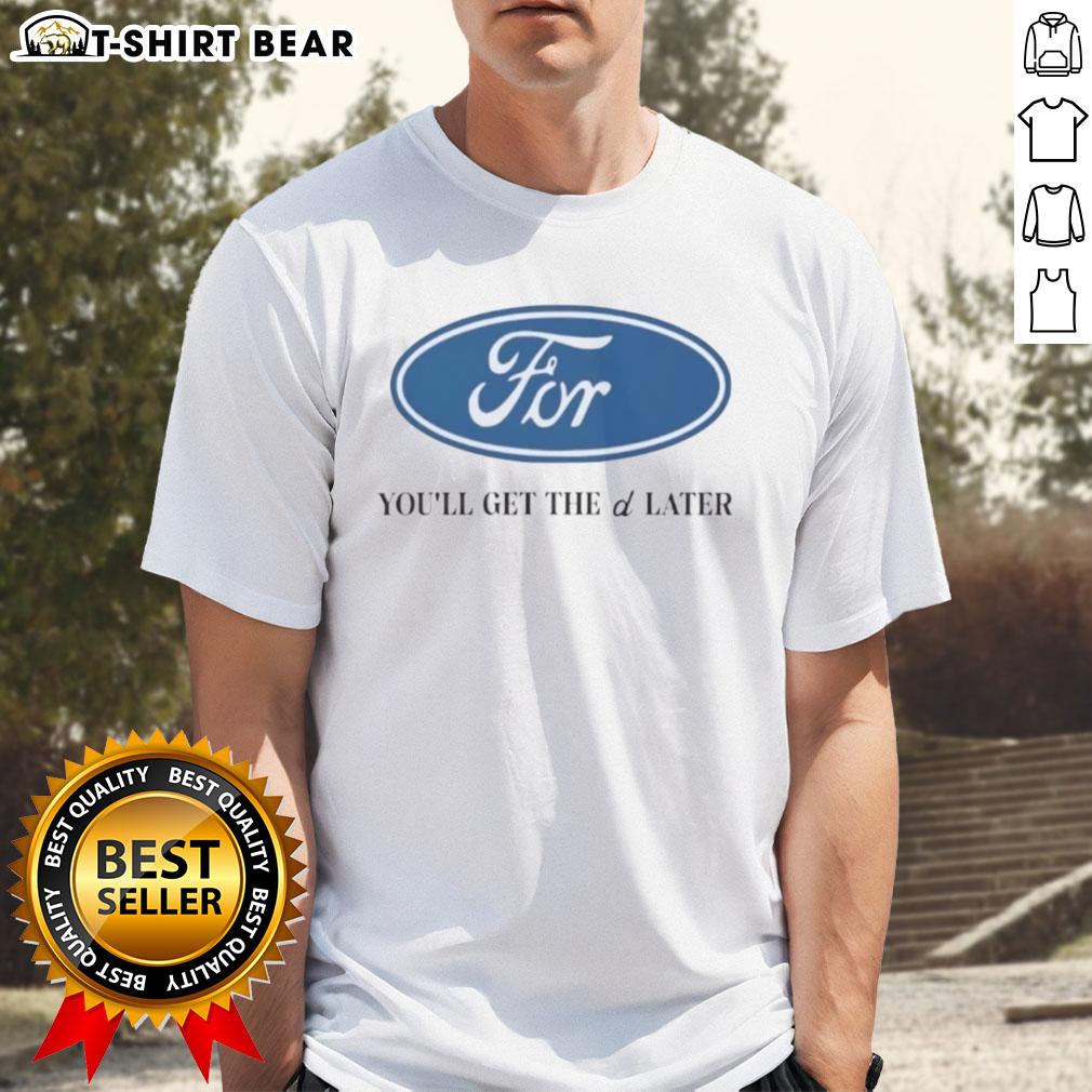 Alt Text: Nice For You'Ll Get The D Later Logo T-Shirt featuring a playful graphic design in vibrant colors.