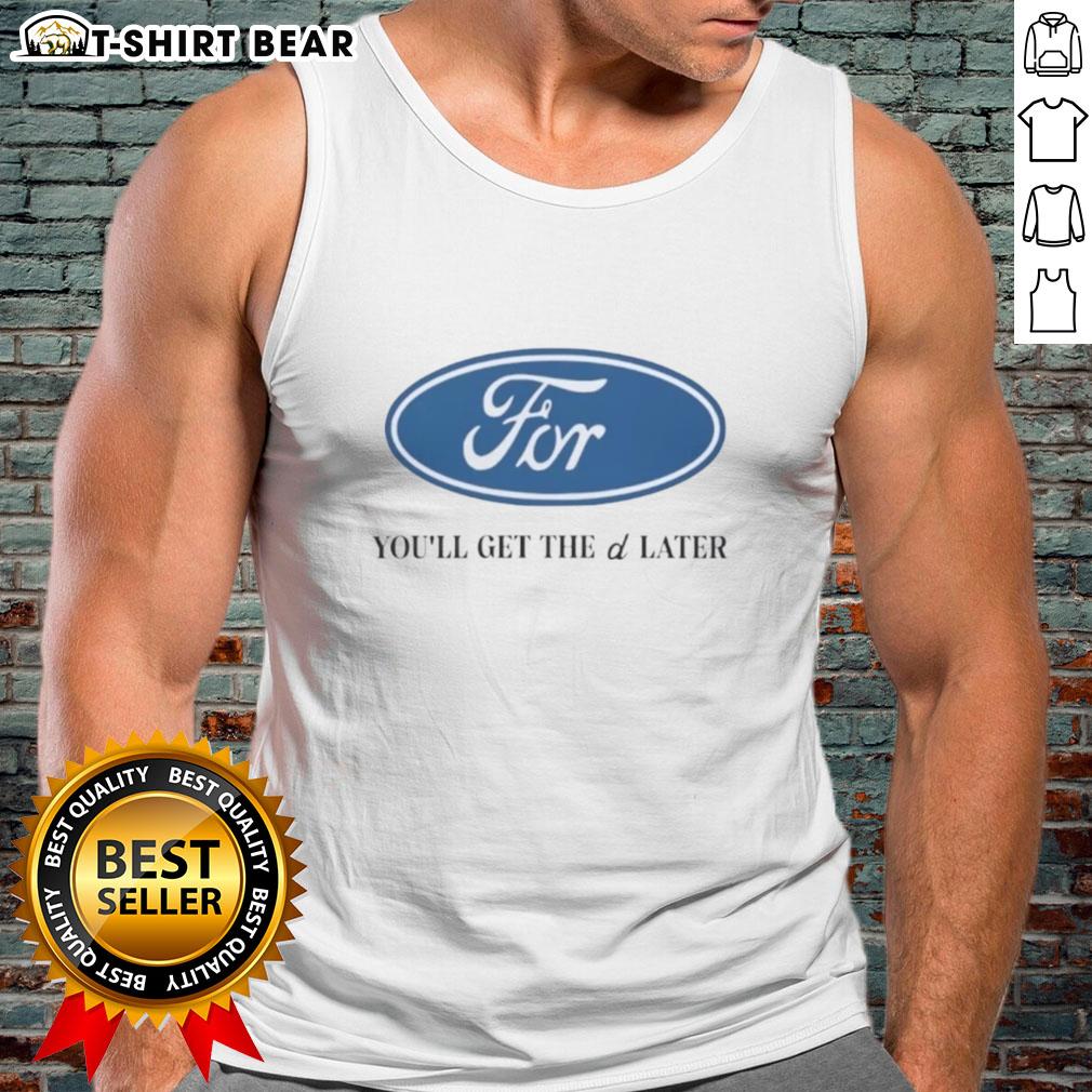Nice For You'll Get The D Later logo tank top in stylish design, perfect for casual wear and summer outings.