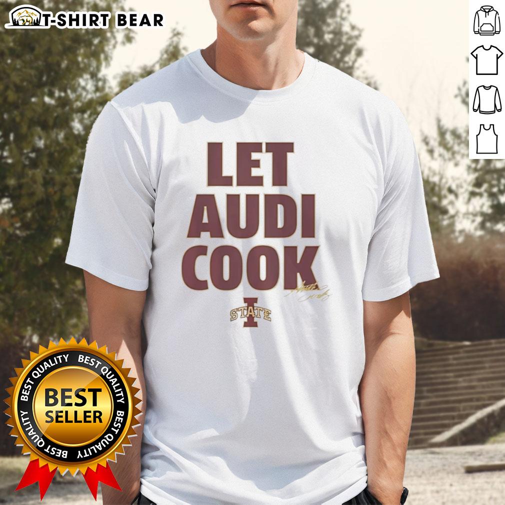 Nice Iowa State Cyclones Let's Audi Cook Signature T-Shirt featuring bold team colors and a stylish design for fans.