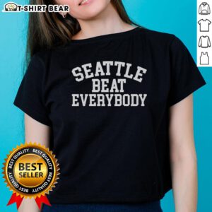 Nice Seattle Beat Everybody Ladies Tee featuring a stylish design, perfect for fans of Seattle and trendy fashion.