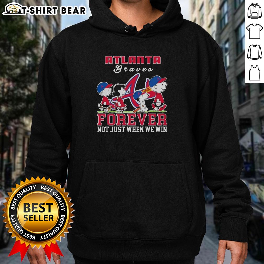 Alt Text: Snoopy Peanuts hoodie featuring Atlanta Braves design with 'Forever, Not Just When We Win' slogan.