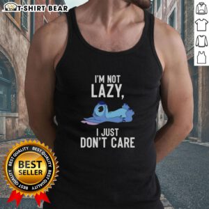 Nice Stitch 'I'm Not Lazy, I Just Don't Care' tank top design featuring bold text on a casual sleeveless shirt.