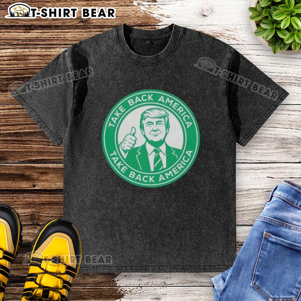 Nice Trump Take Back America washed t-shirt featuring a bold design, perfect for showing support and style.