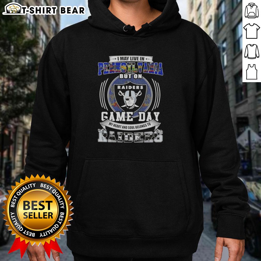 Official hoodie: 'I May Live In Pennsylvania But On Game Day My Heart And Soul Belongs To Las Vegas Raiders.'