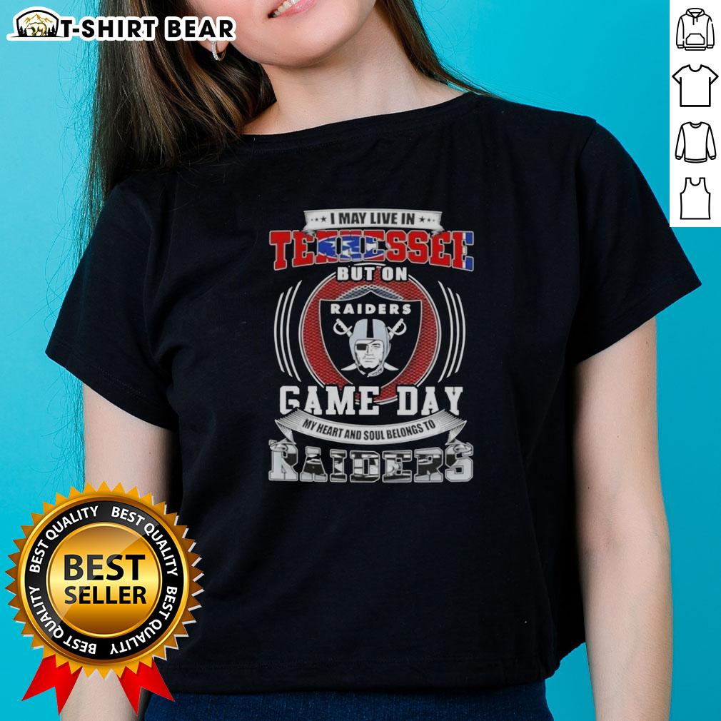 Alt Text: Official I May Live In Tennessee But On Game Day My Heart Belongs To Las Vegas Raiders Ladies Tee design.