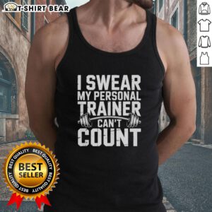 Official I Swear My Personal Trainer Can't Count Tank Top - stylish fitness apparel for gym enthusiasts.