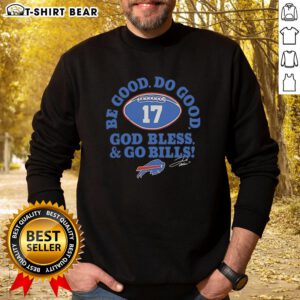 Josh Allen Buffalo Bills sweatshirt featuring 'Be Good, Do Good, God Bless and Go Bills' signature design.