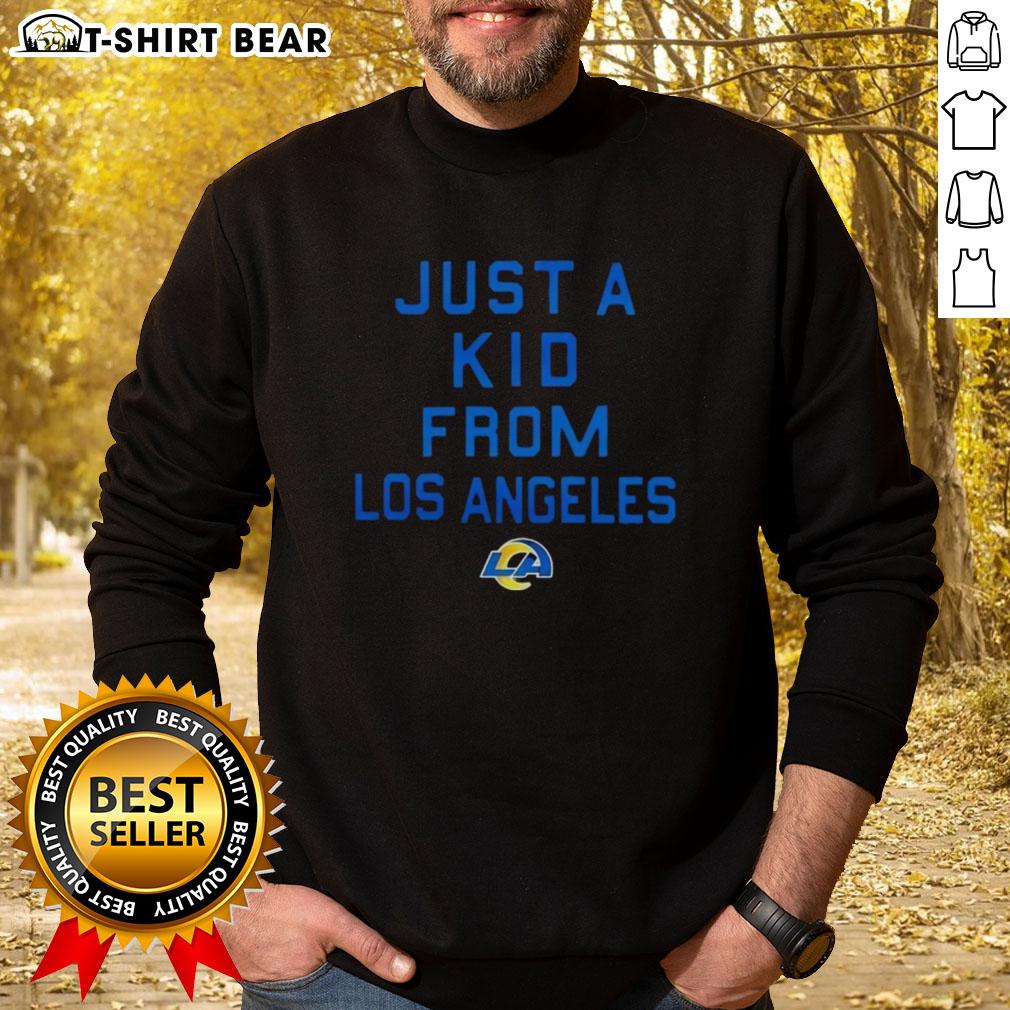 Alt Text: Official Los Angeles Rams Just A Kid From Los Angeles sweatshirt featuring team colors and logo, perfect for fans.