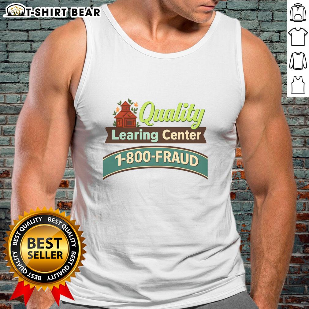 Official Quality Learning Center 1-800 Fraud tank top featuring bold graphics and a comfortable fit for educational events.