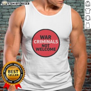Official War Criminals Not Welcome Tank Top featuring bold text design, perfect for making a statement in casual fashion.