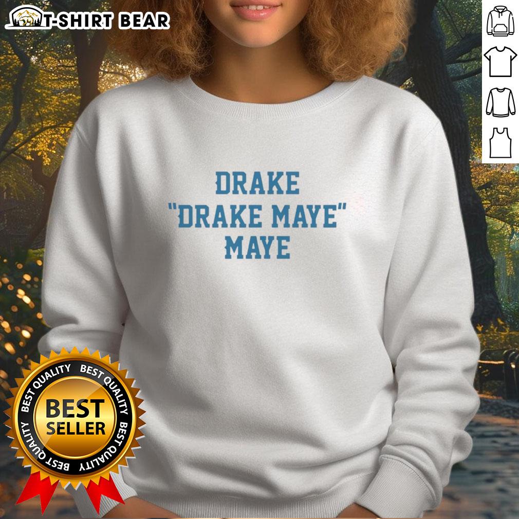 Original Drake Maye sweatshirt featuring a stylish design, perfect for fans of Drake Maye and comfortable fashion.