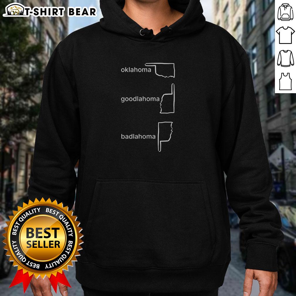 Original Oklahoma Goodlahoma Badlahoma hoodie featuring unique design celebrating Oklahoma pride and humor.