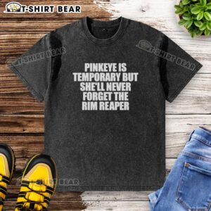 Original Pinkeye Temporary T-Shirt featuring the Rim Reaper design, perfect for casual wear and unique style.