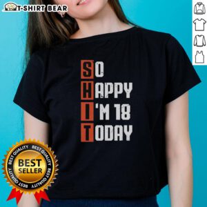 Alt Text: Vintage ladies tee with So Happy I'm 18 Years Old Today design, perfect for celebrating a milestone birthday.