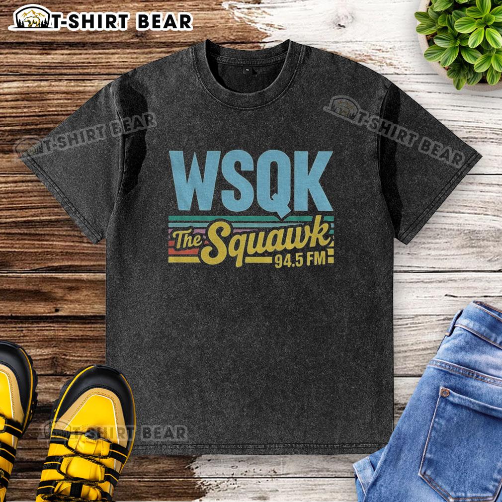 Alt Text: Premium WSQK The Squawk 94.5 FM Hawkins upside-down washed t-shirt showcasing a trendy design for radio fans.