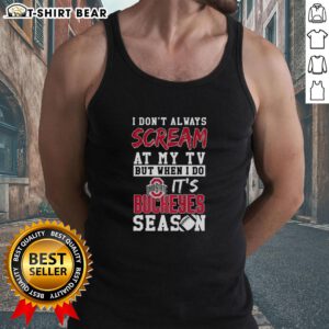 Ohio State Buckeyes tank top for NCAA football lovers, featuring a fun quote about passionate TV cheering.