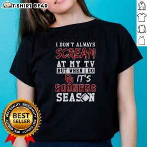 Pretty 'I Don't Always Scream at My TV' Oklahoma Sooners ladies tee for NCAA football lovers, showcasing team spirit.