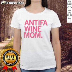 Top Antifa Wine Mom Ladies Tee featuring a stylish design perfect for activists and wine enthusiasts.