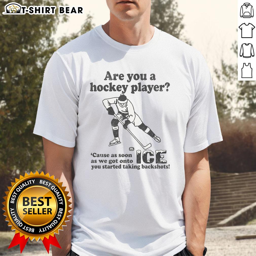 Funny 'Are You A Hockey Player?' T-Shirt featuring playful ice hockey graphics and witty text about backshots.