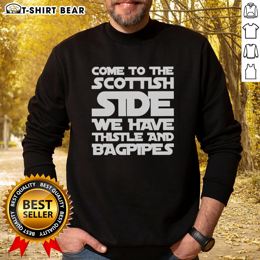 Alt Text: Cozy sweatshirt featuring Come To The Scottish Side text, thistle, and bagpipes design for Scotland lovers.