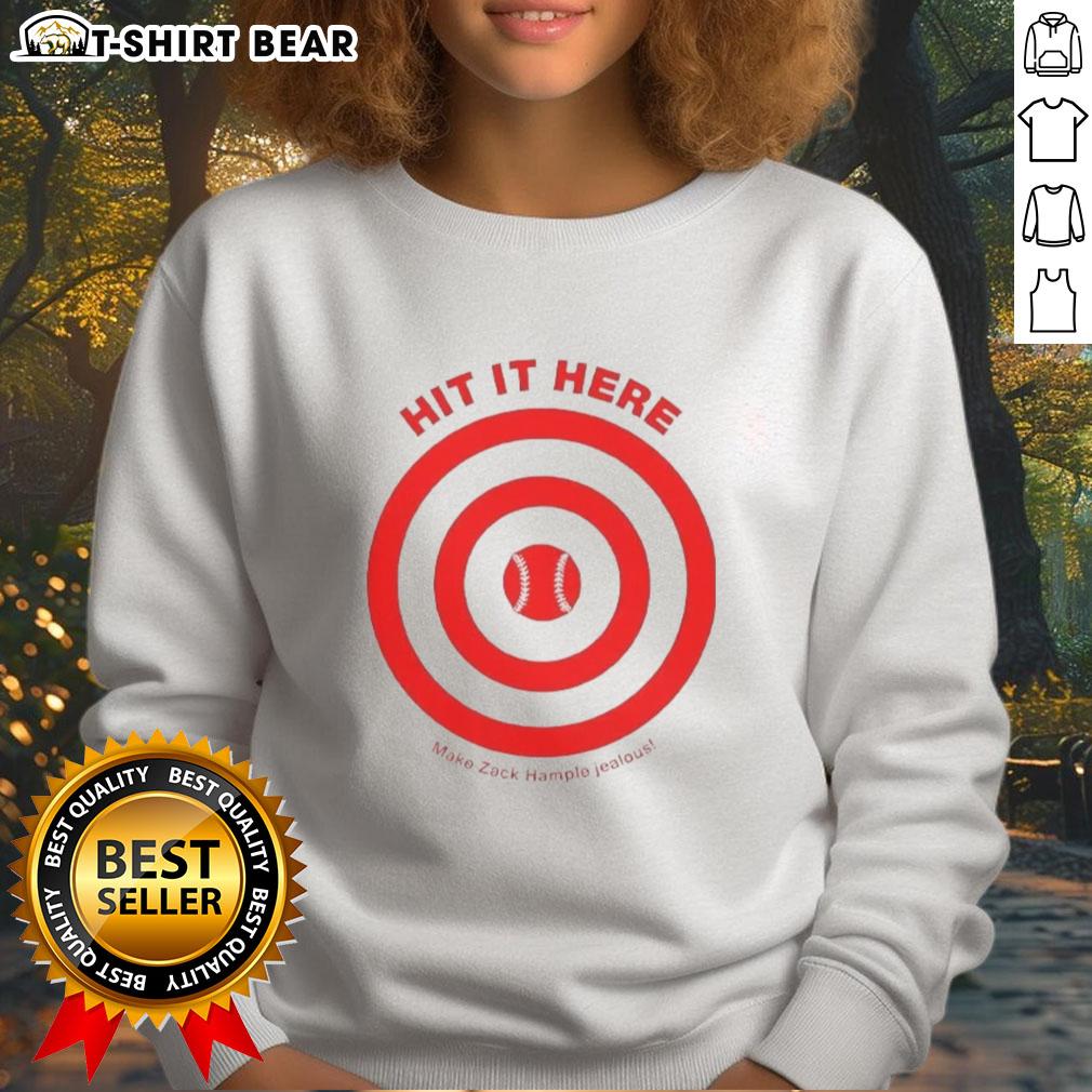 Stylish Target baseball sweatshirt featuring 'Hit It Here' design to make Zack Hampie jealous, perfect for sports fans.