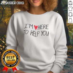 Top Im Love Here To Help You Sweatshirt in cozy fabric, perfect for casual wear and staying stylish while comfortable.