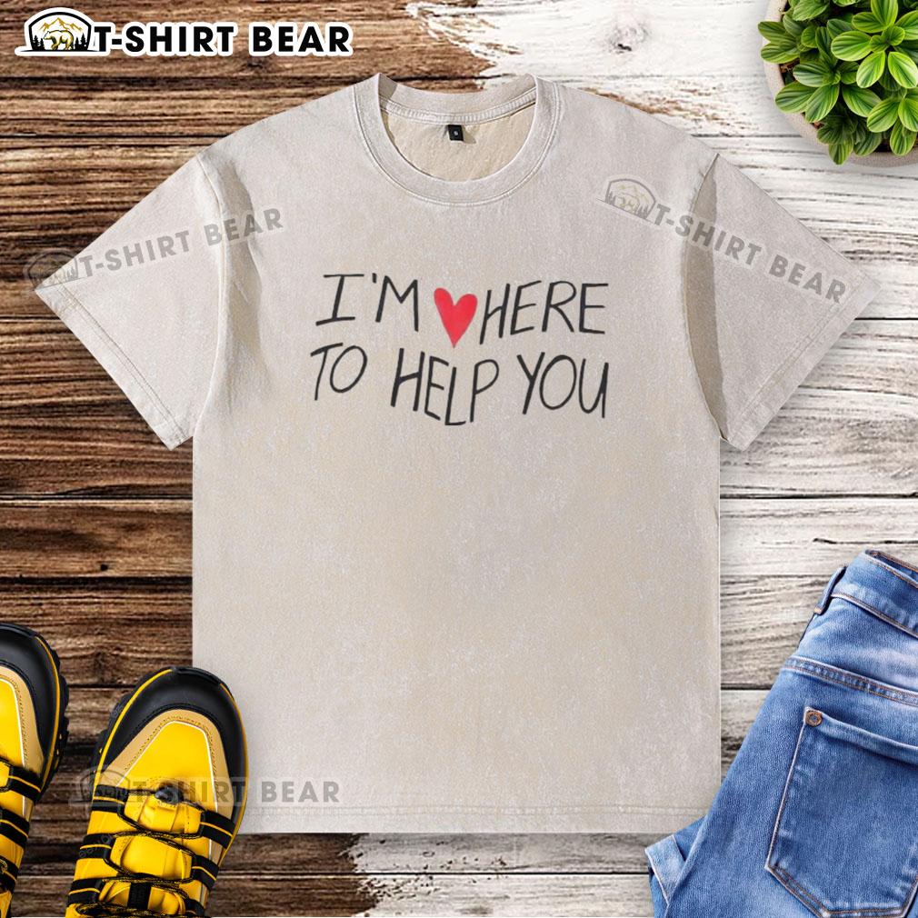Top Im Love Here To Help You washed t-shirt in casual style, perfect for expressing positivity and love.