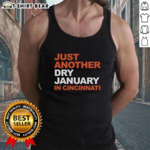 Stylish tank top featuring 'Just Another Dry January in Cincinnati' design, perfect for a trendy winter look.