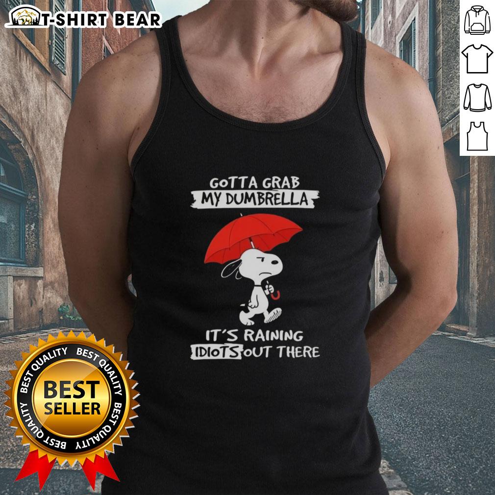Top Peanuts Snoopy tank top featuring 'Gotta Grab My Dumbrella, It's Raining Idiots Out There' design.