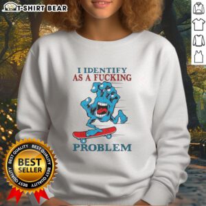 Alt Text: Top Screaming Hand sweatshirt with 'I Identify As A Fcking Problem' print, perfect for bold fashion statements.