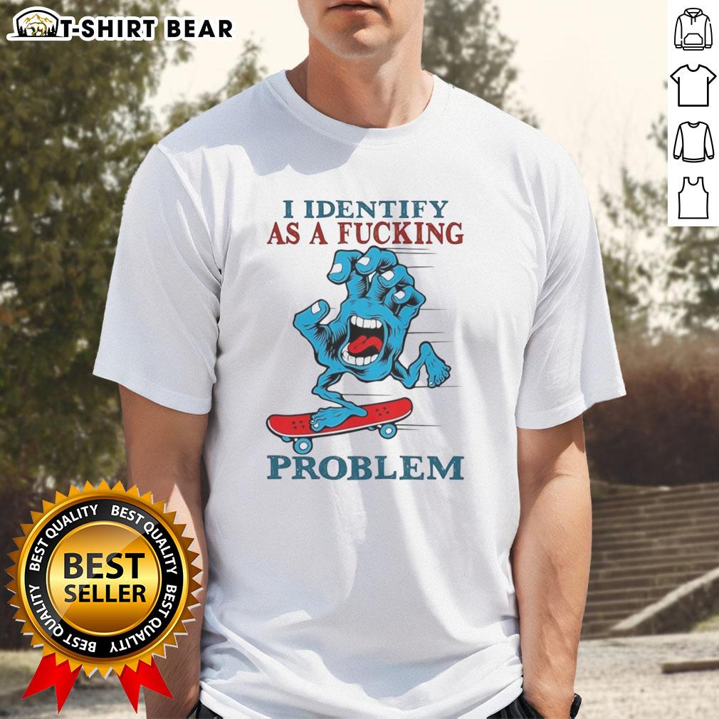 Top Screaming Hand T-Shirt featuring 'I Identify As A Fcking Problem' graphic, perfect for bold streetwear style.