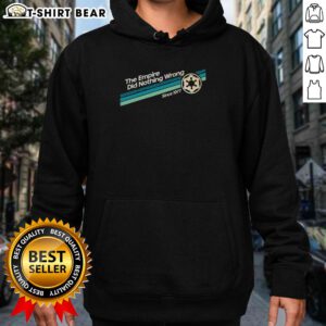 Top The Empire Did Nothing Wrong Since 1977 Hoodie featuring a bold graphic design for fans of the franchise.