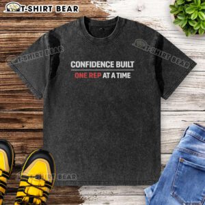 Awesome Confidence Built One Rep At A Time Washed T-Shirt for fitness enthusiasts, featuring a motivational design.